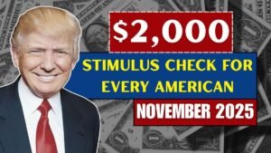 $2,000 Stimulus Check for Every American in November 2025: Check Payment Dates and Eligibility