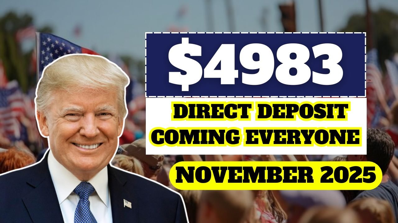 $4983 Direct Deposit Coming in November 2025 For Everyone – Check Eligibility & Payment Schedule
